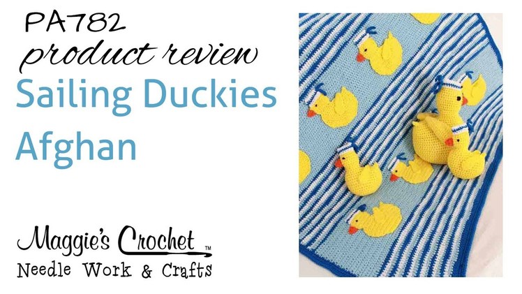 Crochet Afghan, Sailing Duckies, Pillow and Toy - Product Review PA782