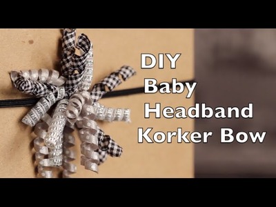 DIY Baby Hair Bow | Korker Bow Headband Tutorial