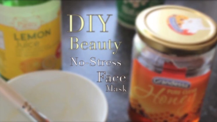 DIY Beauty: No Stress Face Mask