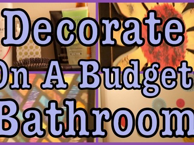DIY: Decorate Your Bathroom On A Budget! | #Roomspiration