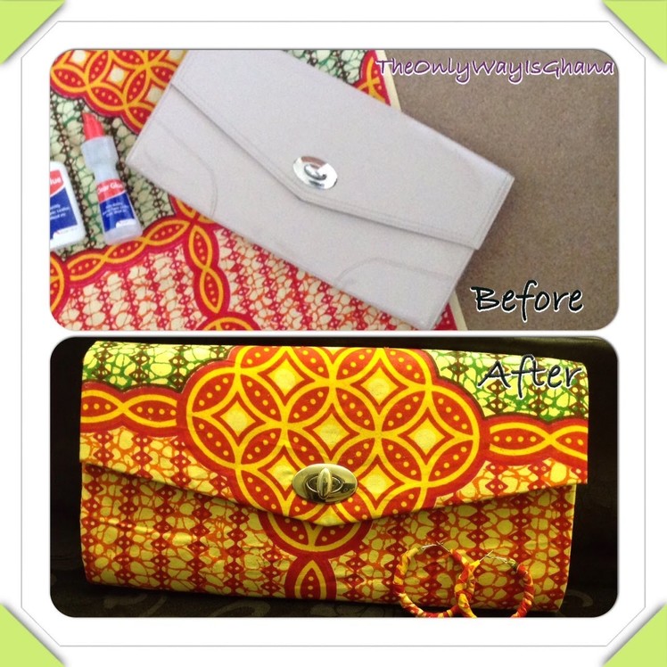 DIY: How To Cover A Clutch Bag With African Ankara Farbic