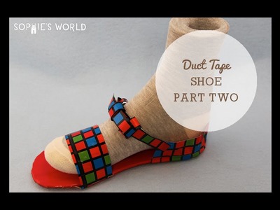 Duct Tape Shoes - Part Two|Sophie's World