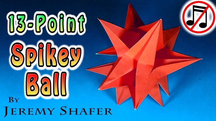 Fold an Origami 13-Point Spikey Ball! (no music)