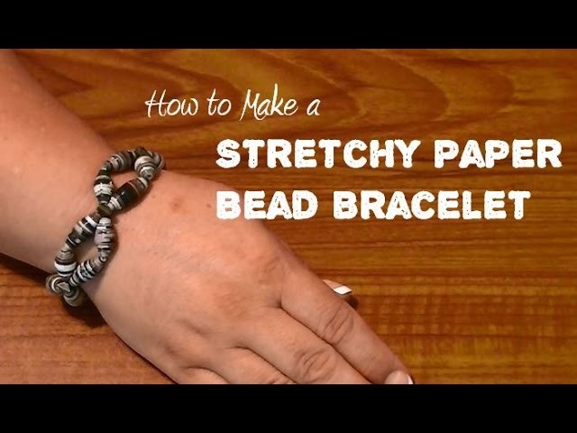 How to Make a Stretchy Paper Bead Bracelet