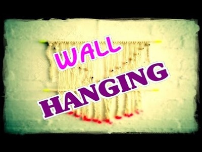 How to | Make a Wall Hanging