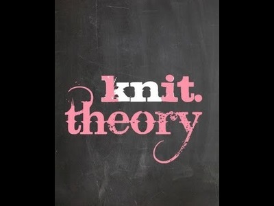 Knit.theory Ep. 1 Bubbles, TARDISes, and Formalism