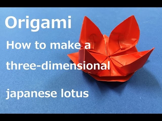 Origami　How to make a three-dimensional "japanese lotus"　WAHOO