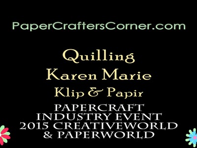 PaperCrafter's Corner Presents Karen-Marie Klip & Papier Quilling Demo