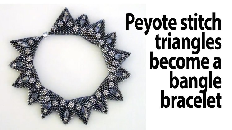 BeadsFriends: Bangle bracelet with Peyote stitch triangles
