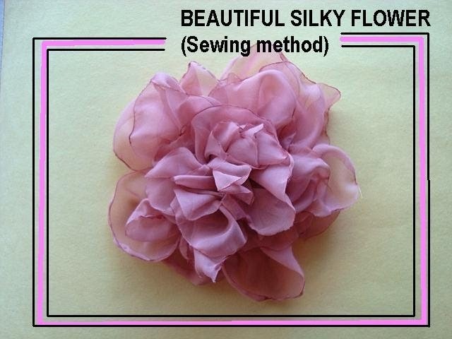 BEAUTIFUL SILKY FLOWER style # 3, fabric flower tutorial, sewing method.