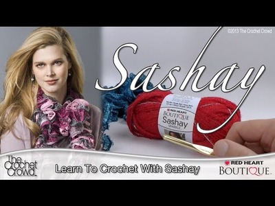Crochet with Sashay by Red Heart Boutique