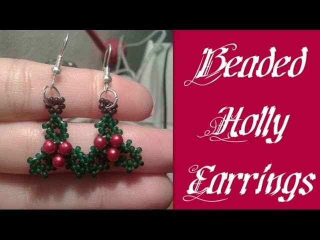 Holly Earrings Beading Tutortial by HoneyBeads1