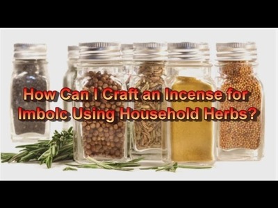 How Can I Craft an Incense for Imbolc Using Household Herbs?