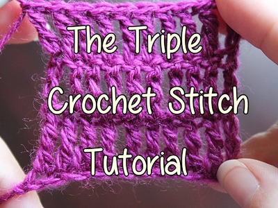 How to crochet the Triple Crochet Stitch - Basic Crochet Lessons