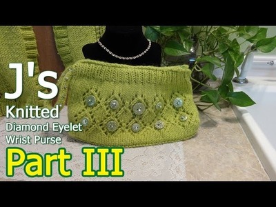 J's Knitted Diamond Eyelet Wrist Purse   Part III