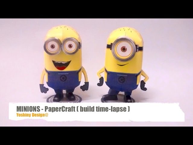 Minions PaperCraft - build time-lapse.