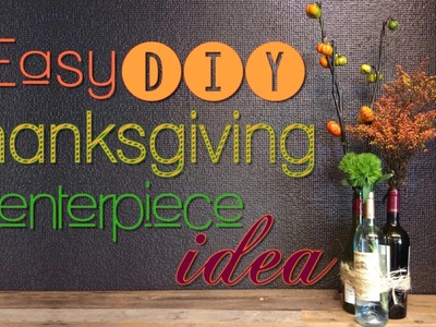 Thanksgiving Centerpiece - Quick and Easy DIY