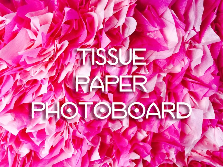 Tissue Paper Backdrop Photoboard DIY