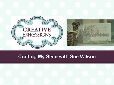 Craft Dies by Sue Wilson -- Tutorial Video -  Blush Rosette for Creative Expressions