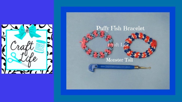 Craft Life Puffy Fish Bracelet Tutorial on the Rainbow Loom Monster Tail