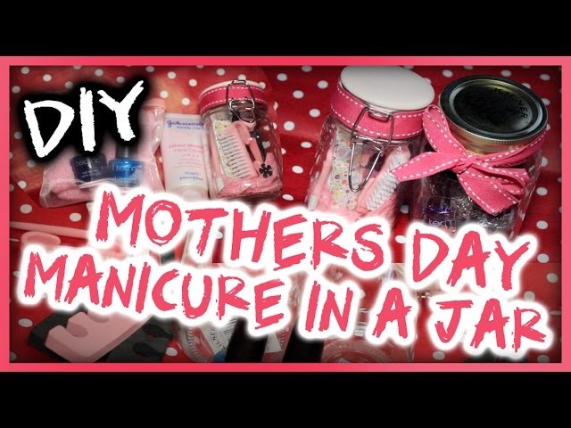 DIY Mothers Day Gift. Manicure in a Jar