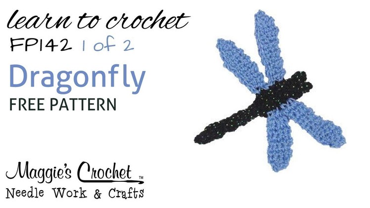 FP142 Dragonfly - FREE Pattern - Part 1 of 2 - Right Handed