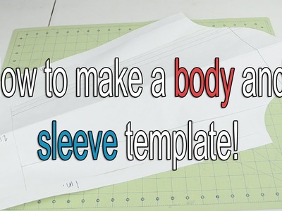 How to Make a Body and Sleeve Template.Pattern!