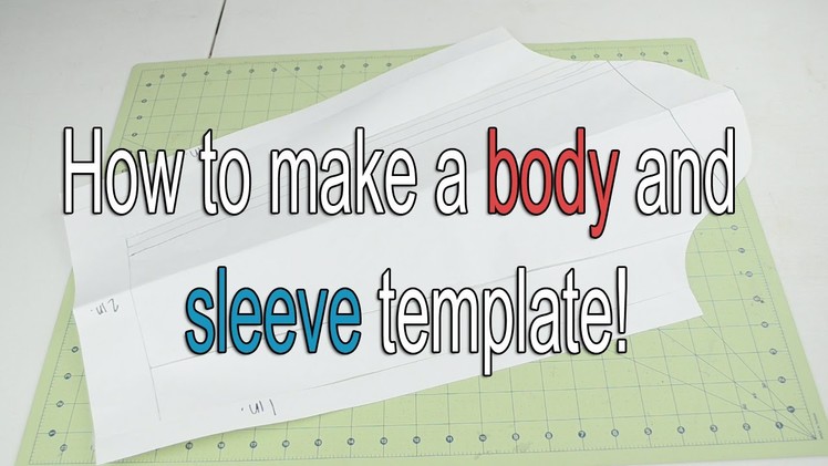 How to Make a Body and Sleeve Template.Pattern!