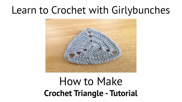 Learn to Crochet with Girlybunches - Crochet Triangle - Tutorial
