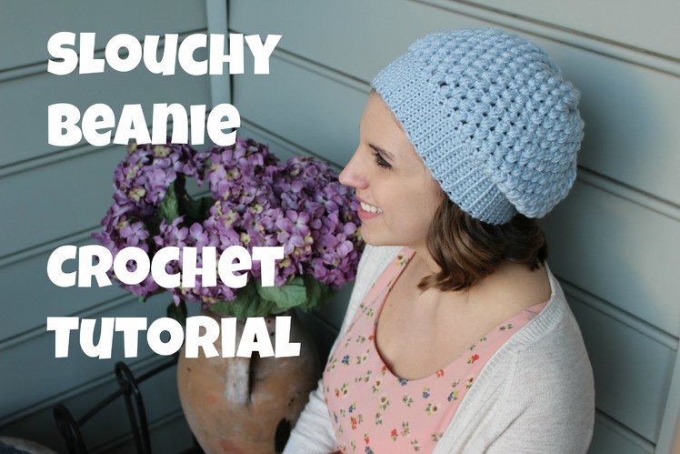 Puff Stitch Slouchy Beanie Crochet Tutorial | Sewrella