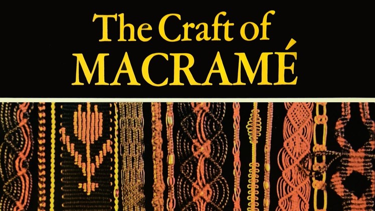 The Craft of Macramé (1972) Old Book Review