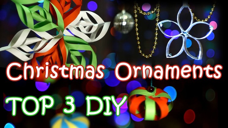 TOP 3 DIY Christmas Ornaments - How To Make Easy And Beautiful Christmas Decorations