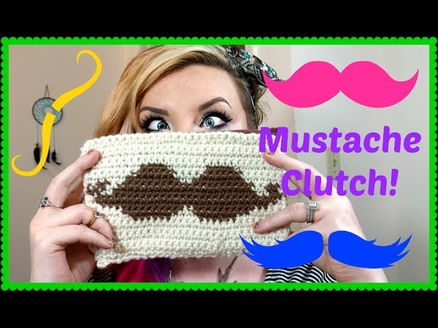Watch Me Crochet! Mustache Clutch