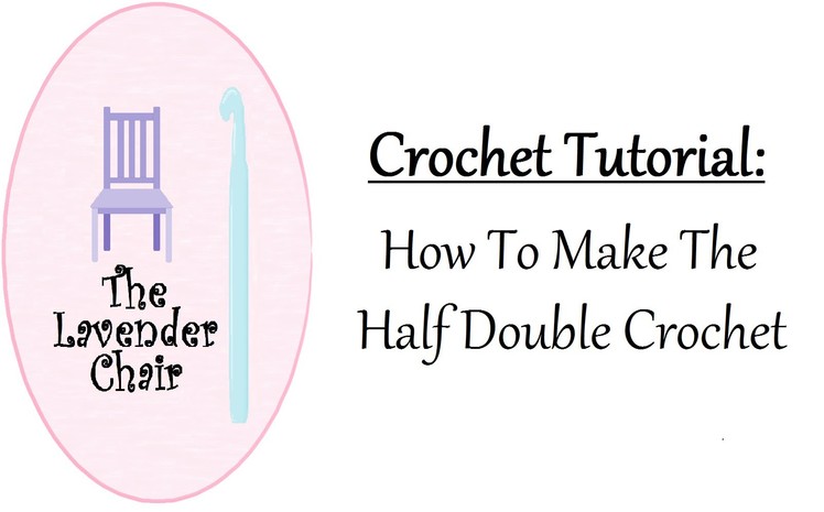 Crochet Tutorial: Half Double Crochet Stitch
