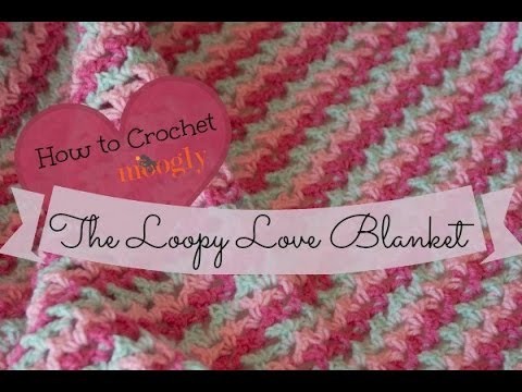 How to Crochet: The Loopy Love Blanket - Left Handed Version