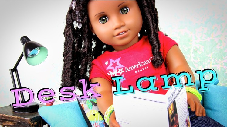 How to Make a Doll Desk Lamp | Plus The Gabby Diaries - Doll Crafts
