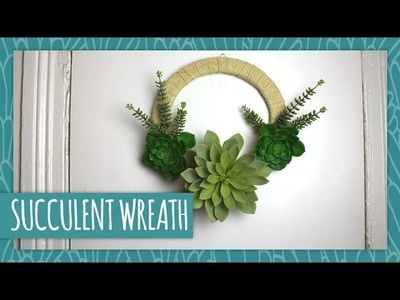 How To Make a Succulent Wreath to Display All Year