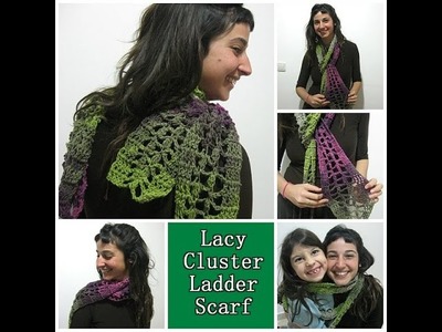 Lacy Cluster Ladder Scarf - Crochet Tutorial