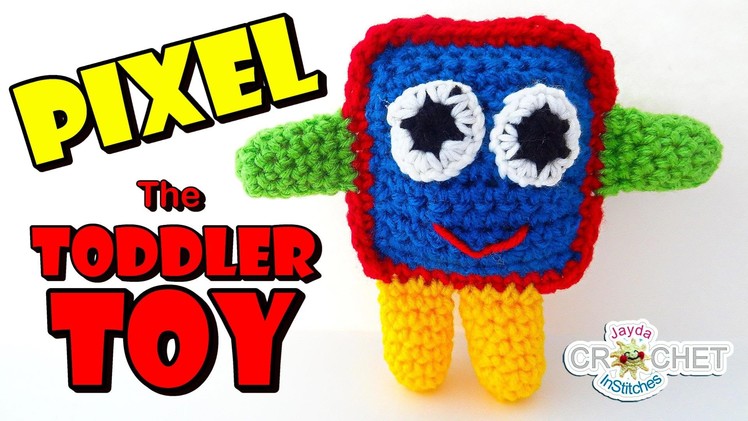Pixel the Toddler TOY! Crochet Pattern Tutorial - DIY