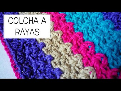 Colcha a Rayas tejida a Crochet (ideal bebés) - Paso a Paso - PARTE 1 de 2