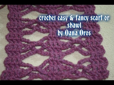 Crochet easy &fancy scarf or shawl