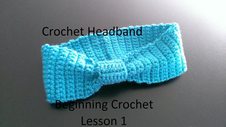 Crochet Headband NO EXPERIENCE NECESSARY First Lesson
