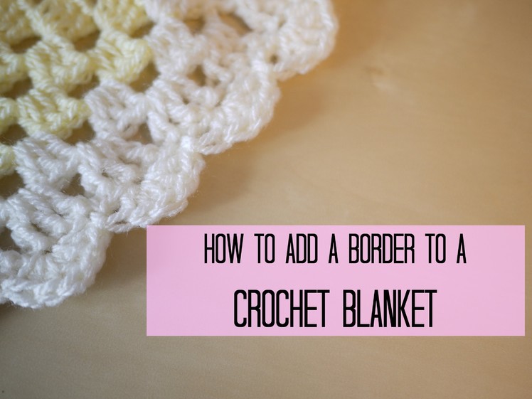 CROCHET: How to add a crochet border (scalloped.shell edging) | Bella Coco