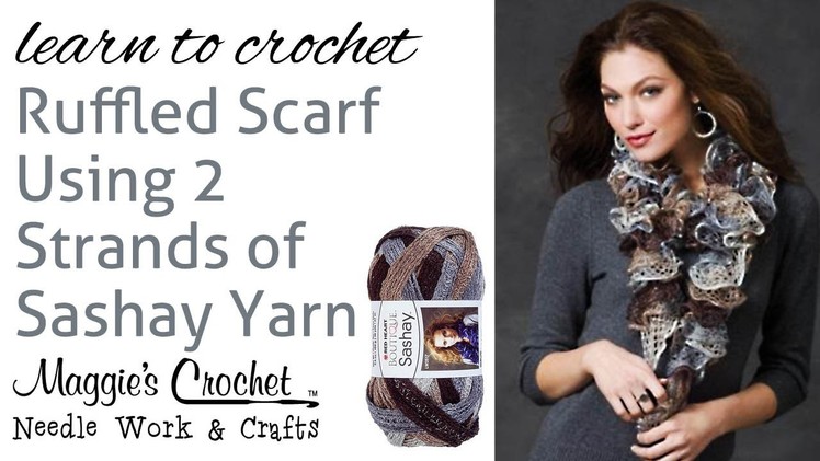 Crochet Super Easy Ruffled Scarf Using 2 Strands of Sashay Yarn