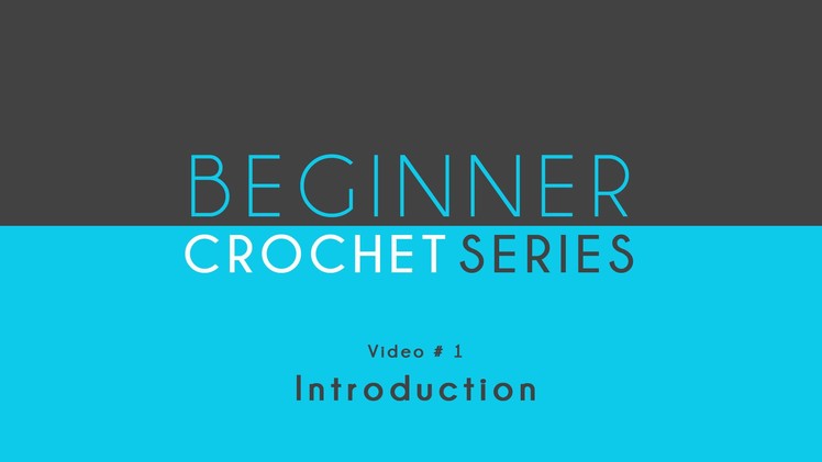 How to Crochet: Beginner Crochet Series Introduction