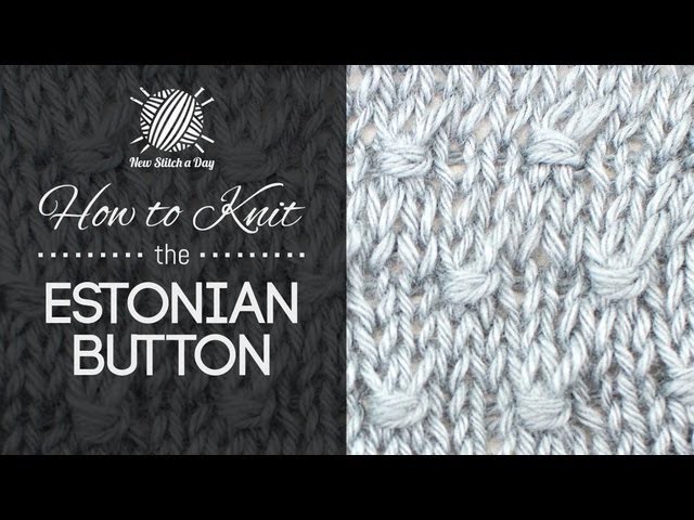 How to Knit the Estonian Button