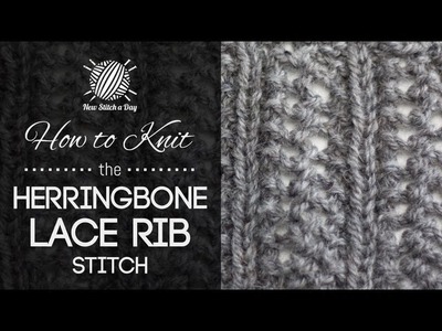How to Knit the Herringbone Lace Rib Stitch