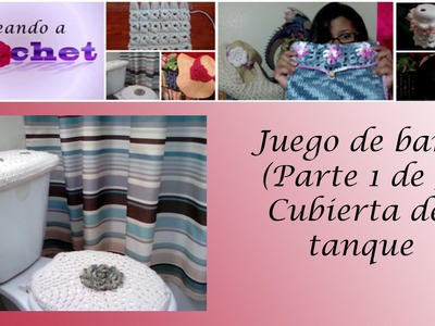 Juego de baño (Parte 1 de 3): Cubierta del tanque - Tutorial de tejido crochet