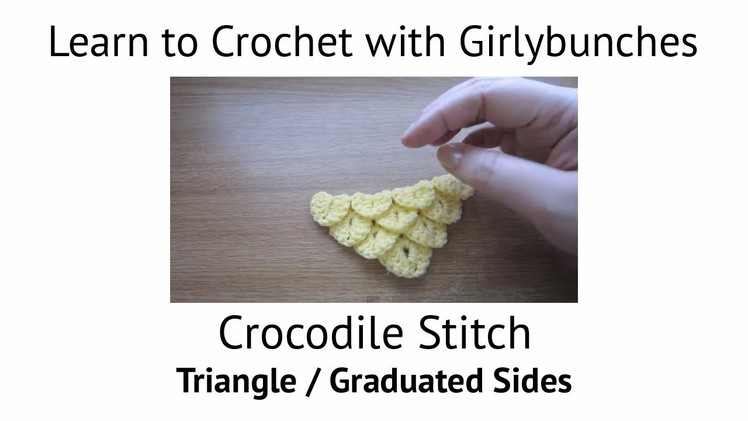 Learn to Crochet with Girlybunches - Crocodile Stitch Part 1 - Triangle. Graduated Sides