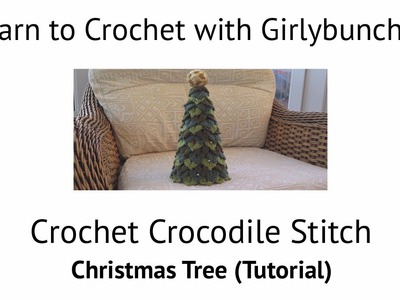 Learn to Crochet with Girlybunches - Crochet Crocodile Stitch Christmas Tree (Tutorial)